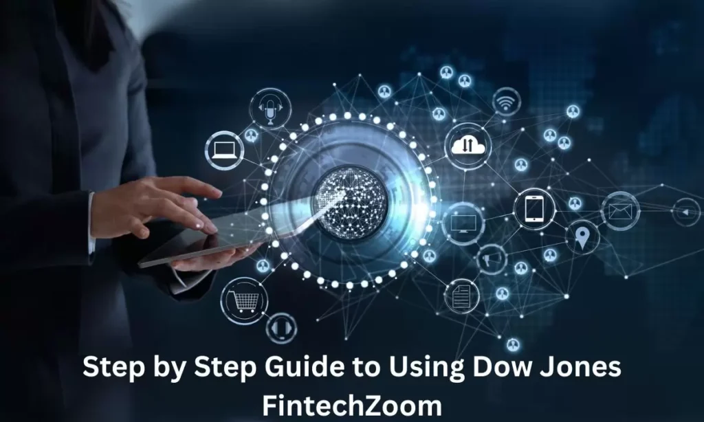 Step by Step Guide to Using Dow Jones FintechZoom